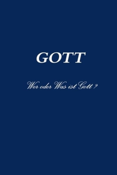 Cover for Helge Mercker (compiler) · GOTT Wer oder Was ist Gott ? (Paperback Book) (2018)