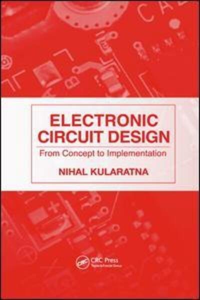 Cover for Nihal Kularatna · Electronic Circuit Design: From Concept to Implementation (Paperback Book) (2019)