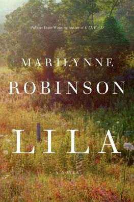 Cover for Marilynne Robinson · Lila (Oprah's Book Club): A Novel (Taschenbuch) (2014)