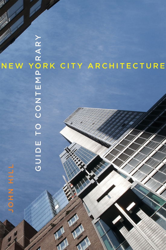 Cover for John Hill · Guide to Contemporary New York City Architecture (Paperback Book) (2011)