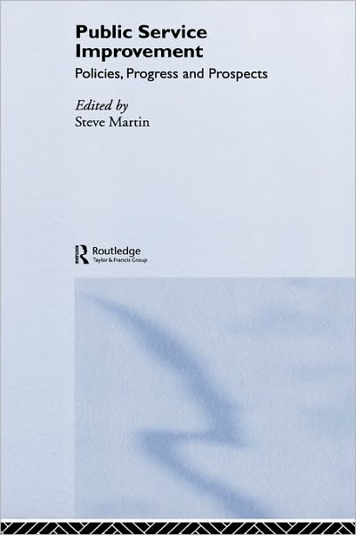 Cover for Steve Martin · Public Service Improvement: Policies, progress and prospects (Gebundenes Buch) (2006)