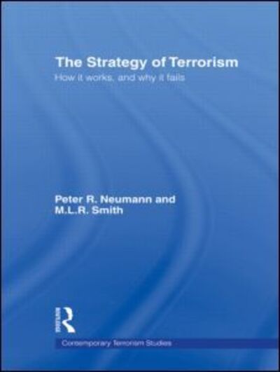 Cover for Peter R. Neumann · The Strategy of Terrorism: How it Works, and Why it Fails - Contemporary Terrorism Studies (Paperback Book) (2009)