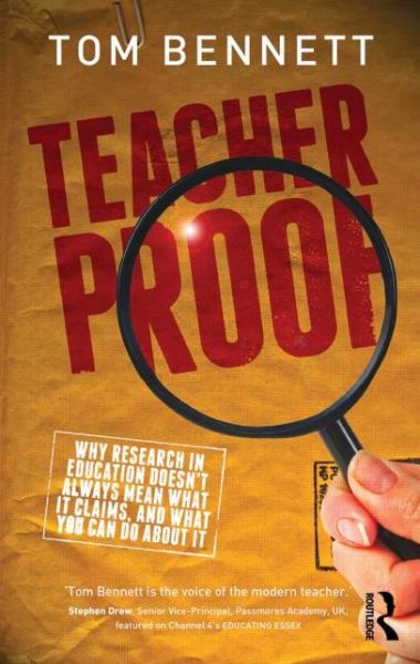 Cover for Tom Bennett · Teacher Proof: Why research in education doesn’t always mean what it claims, and what you can do about it (Paperback Book) (2013)