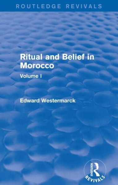 Cover for Edward Westermarck · Ritual and Belief in Morocco: Vol. I (Routledge Revivals) - Routledge Revivals (Taschenbuch) (2020)