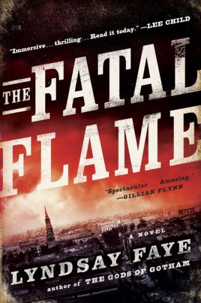 Cover for Lyndsay Faye · Fatal Flame (Book) (2016)