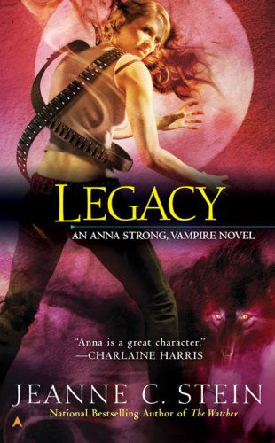 Legacy: An Anna Strong Vampire Novel - Jeanne C. Stein - Kirjat - Penguin Putnam Inc - 9780441016266 - tiistai 26. elokuuta 2008