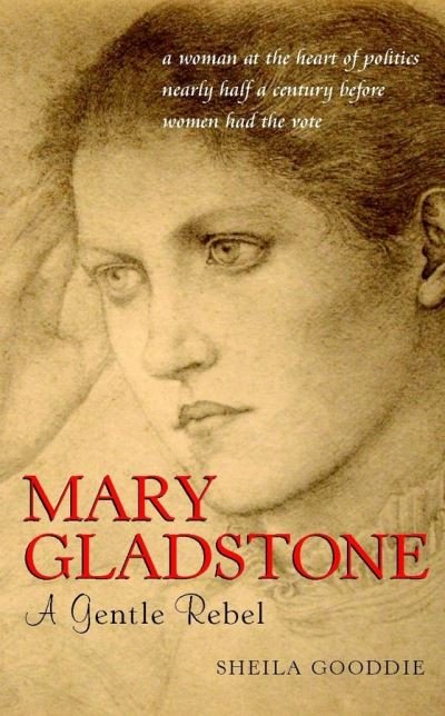 Cover for Sheila Gooddie · Mary Gladstone: A Gentle Rebel (Paperback Book) (2024)