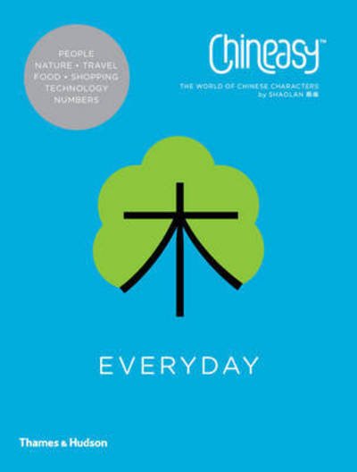 Chineasy™ Everyday: The World of Chinese Characters - ShaoLan - Böcker - Thames & Hudson Ltd - 9780500292266 - 28 mars 2016