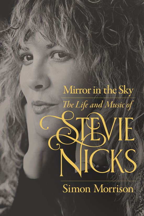 Mirror in the Sky: The Life and Music of Stevie Nicks - Simon Morrison - Bøker - University of California Press - 9780520401266 - 19. mars 2024