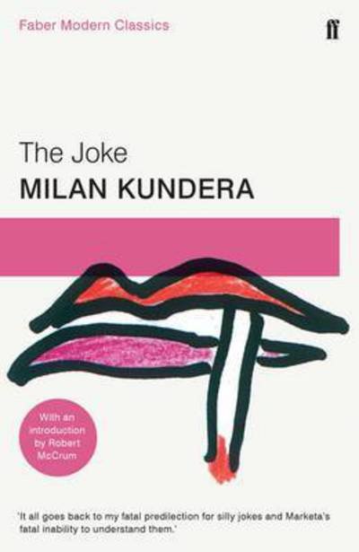 The Joke: Faber Modern Classics - Milan Kundera - Kirjat - Faber & Faber - 9780571326266 - torstai 4. elokuuta 2016