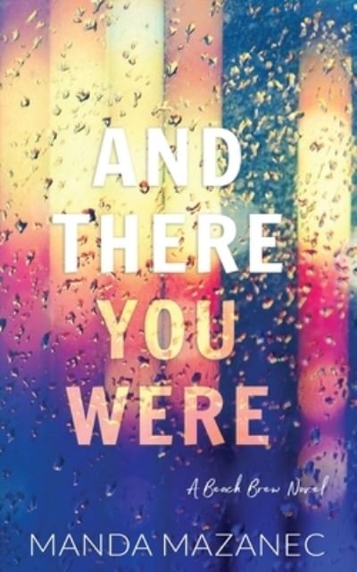 Cover for Manda Mazanec · And There You Were (Bok) (2022)
