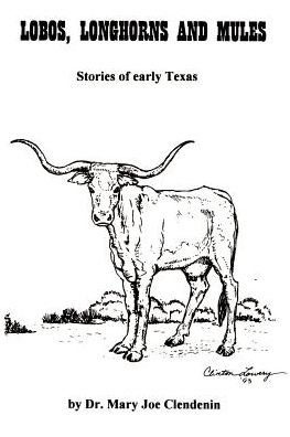 Cover for Mary Clendenin · Lobos, Longhorns and Mules: Stories of Early Texas (Paperback Bog) (2000)