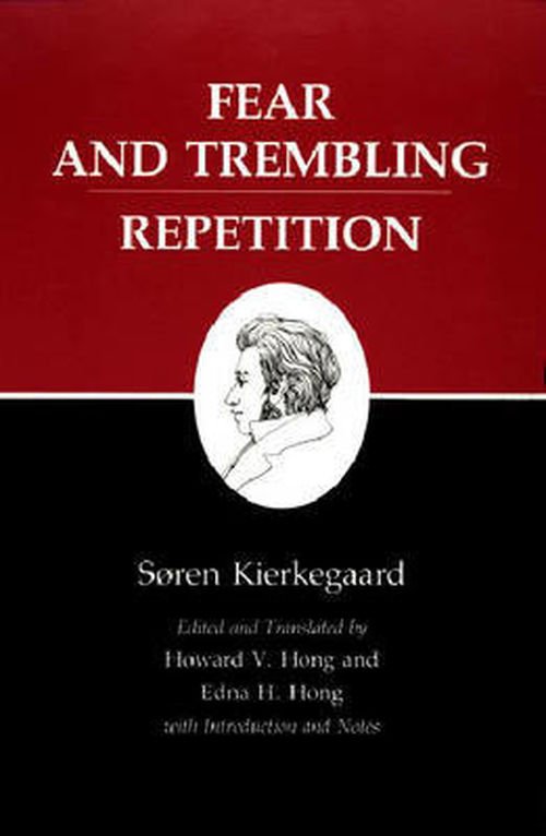 Cover for Søren Kierkegaard · Kierkegaard's Writings, VI, Volume 6: Fear and Trembling / Repetition - Kierkegaard's Writings (Paperback Book) (1983)