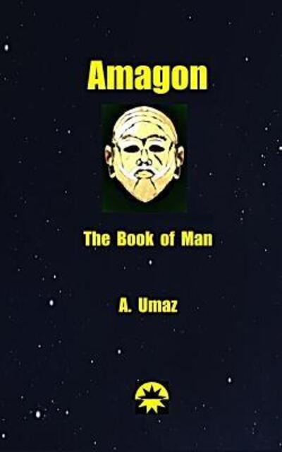 Cover for A Umaz · Amagon: the Book of Man (Paperback Book) (2015)