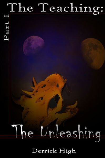 Cover for Derrick High · The Unleashing (Paperback Book) (2015)