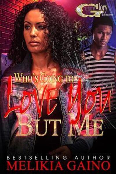 Cover for Melikia Gaino · Who's Going To Love You But Me (Paperback Book) (2015)