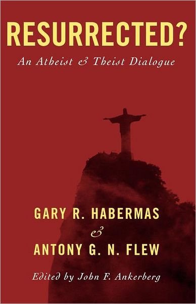 Cover for Gary R. Habermas · Resurrected?: An Atheist and Theist Dialogue (Paperback Book) (2005)