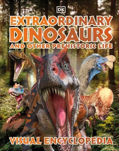 Cover for Dk · Extraordinary Dinosaurs Visual Encyclopedia (Hardcover bog) (2022)