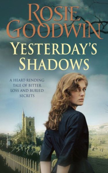 Cover for Rosie Goodwin · Yesterday's Shadows: A gripping saga of new beginnings and new dangers (Paperback Book) (2009)