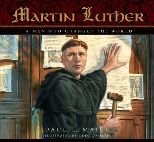 Cover for Paul L. Maier · Martin Luther: a Man Who Changed the World (Hardcover bog) [1st edition] (2004)