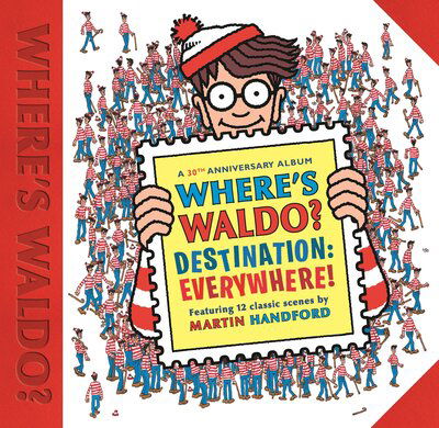 Where's Waldo? Destination: Everywhere!: 12 classic scenes as you've never seen them before! - Martin Handford - Livres - Candlewick - 9780763697266 - 14 septembre 2017