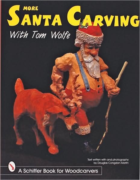 More Santa Carving with Tom Wolfe - Tom Wolfe - Bøger - Schiffer Publishing Ltd - 9780764306266 - 2. september 1998