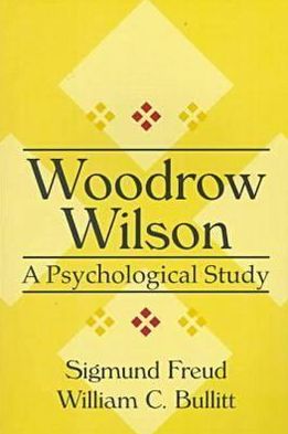 Cover for William Bullitt · Woodrow Wilson: A Psychological Study (Paperback Book) (1998)