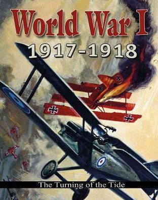 World War I: 1917-1918: the Turning of the Tide (World War I: Remembering the Great War) - Robert Walker - Libros - Crabtree Pub Co - 9780778703266 - 15 de marzo de 2014