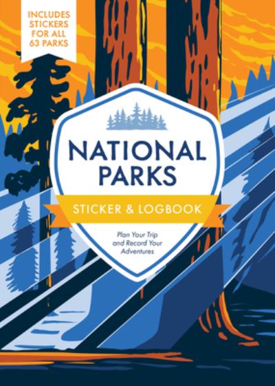 Cover for Editors of Chartwell Books · National Parks Sticker &amp; Logbook: Plan Your Trip and Record Your Adventures - Includes Stickers for All 63 Parks (Paperback Book) (2024)