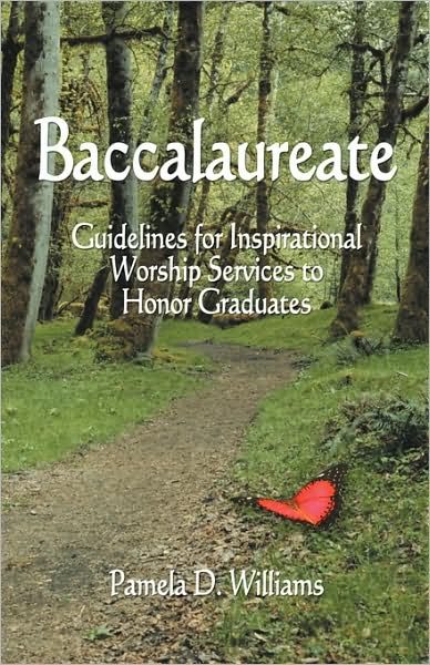 Cover for Pamela D. Williams · Baccalaureate: Guidelines for Inspirational Worship Services to Honor Graduates (Paperback Book) (2008)