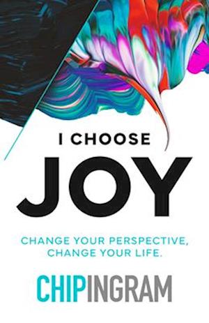 I Choose Joy - Chip R Ingram - Books - Moody Publishers - 9780802437266 - June 3, 2025