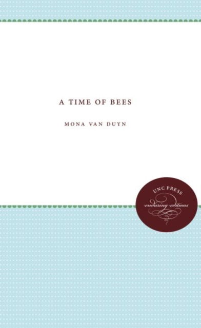 Cover for Mona Van Duyn · A Time of Bees - Contemporary Poetry Series (Hardcover Book) (1964)