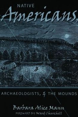 Cover for Barbara Alice Mann · Native Americans, Archaeologists, and the Mounds - American Indian Studies Series (Paperback Book) (2003)