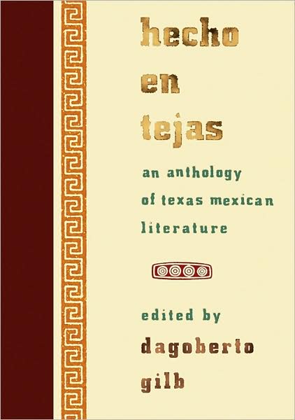 Hecho En Tejas: An Anthology of Texas Mexican Literature - Dagoberto Gilb - Books - University of New Mexico Press - 9780826341266 - April 30, 2008