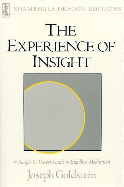 The Experience Of Insight: A Simple and Direct Guide to Buddhist Meditation - Joseph Goldstein - Bøker - Shambhala Publications Inc - 9780877732266 - 1. oktober 1989