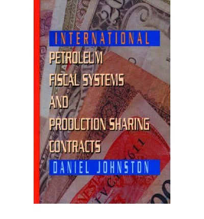 Cover for Daniel Johnston · International Petroleum Fiscal Systems and Production Sharing Contracts (Inbunden Bok) (1994)