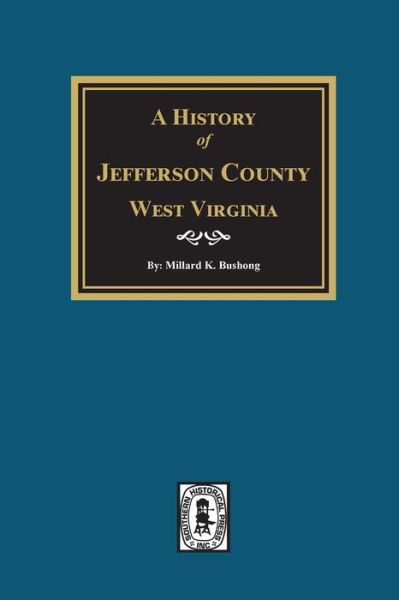 Cover for Millard K Bushong · A History of Jefferson County, West Virginia (Paperback Book) (2019)