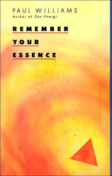 Remember Your Essence - Paul Williams - Böcker - Entwhistle Books - 9780934558266 - 1 juli 1999