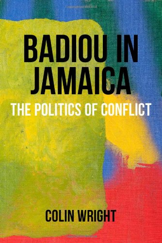 Badiou in Jamaica: the Politics of Conflict (Anamnesis) - Colin Wright - Libros - re.press - 9780987268266 - 1 de junio de 2013