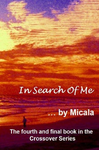 Cover for Micala · In Search of Me: from Main Street to Wall Street (Crossover Series) (Volume 4) (Pocketbok) (2013)