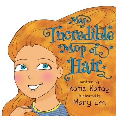 Cover for Katie Katay · My Incredible Mop of Hair (Pocketbok) (2021)