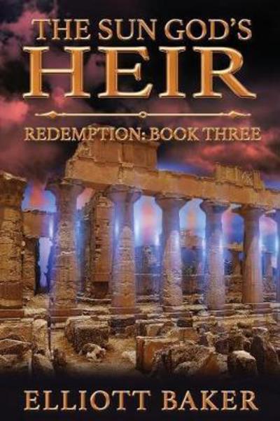 The Sun God's Heir - Elliott Baker - Books - Piscataqua Press - 9780997832266 - October 18, 2017