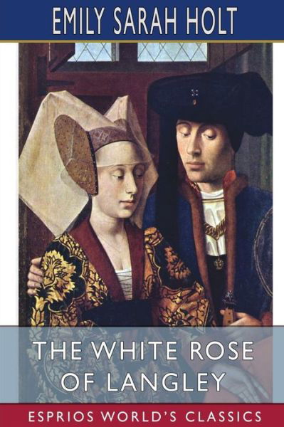 Cover for Emily Sarah Holt · The White Rose of Langley (Paperback Book) (2024)