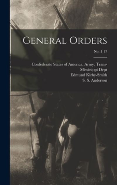 Cover for Confederate States of America Army · General Orders; no. 1 17 (Hardcover Book) (2021)