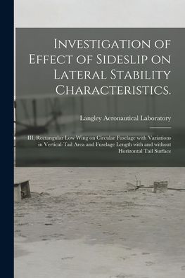 Cover for Langley Aeronautical Laboratory · Investigation of Effect of Sideslip on Lateral Stability Characteristics. (Paperback Book) (2021)