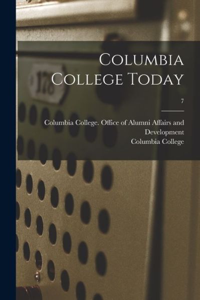 Cover for Columbia College (Columbia University) · Columbia College Today; 7 (Paperback Book) (2021)