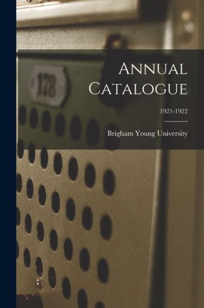 Cover for Brigham Young University · Annual Catalogue; 1921-1922 (Taschenbuch) (2021)