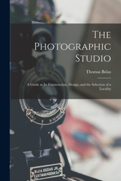 Cover for Thomas Bolas · The Photographic Studio (Paperback Book) (2021)