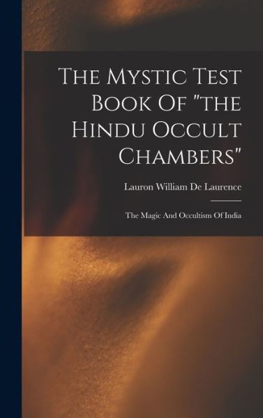 Cover for Lauron William de Laurence · Mystic Test Book of the Hindu Occult Chambers (Book) (2022)