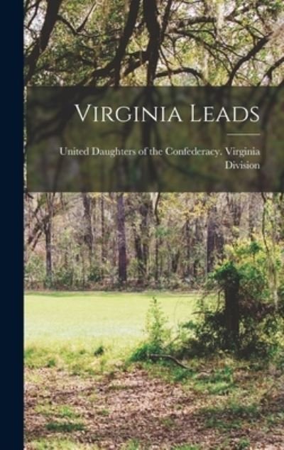 Cover for Daughters of the Confederacy Virgini · Virginia Leads (Book) (2022)